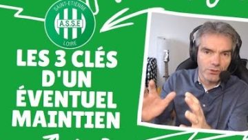 ASSE les 3 clés d’un éventuel maintien en Ligue 1